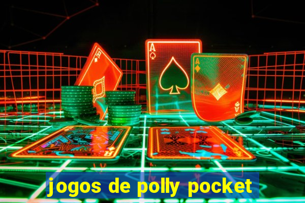 jogos de polly pocket